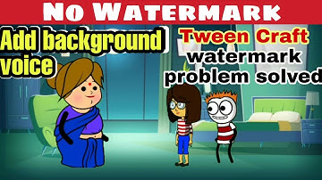 how to remove watermark from tweencraft | how to add background voice in tweencraft | Hindi
