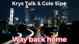 Krys Talk & Cole Sipe - Way back home (unofficial music video)