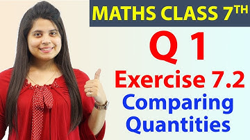 Q 1, Ex 7.2 - Comparing Quantities - Chapter 7, Maths Class 7th - NCERT, CBSE