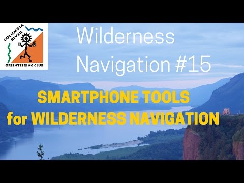Wilderness Navigation #15 - Smartphone Tools for Wilderness Navigation