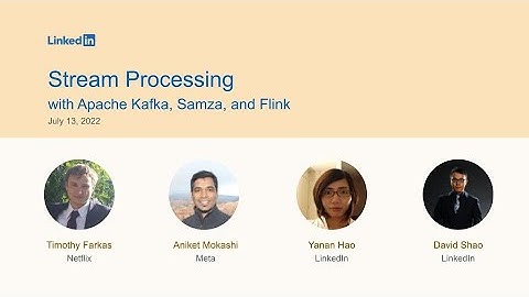 Stream Processing Meetup with Apache Kafka, Samza, and Flink (July 2022)