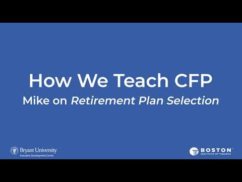 How We Teach CFP: Mike on Retirement Plan Selection