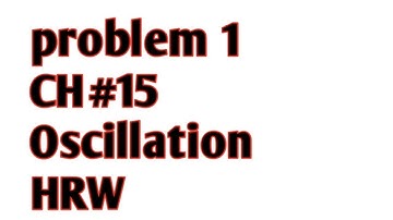 Chapter 15 oscillations problem 1 HRW 10th edition extended || my chemistry  || Adil khan