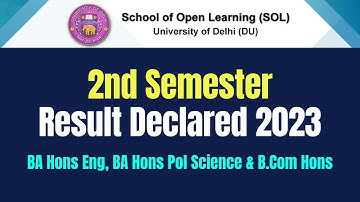 DU SOL 2nd Semester Result Declared 2023 | BA Hons Eng, Pol Science & B.Com Hons | By VidyaSagar.