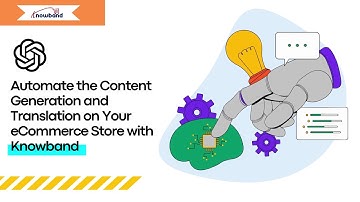 Automate the Content Generation and Translation on Your eCommerce Store with Knowband