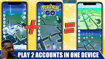 How to Play 2 Pokémon GO Accounts at The Same Time On 1 Phone For Any Device 2020!