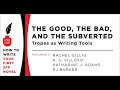 The good the bad and the subverted tropes as writing tools session 6