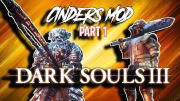 Dark Souls 3 - Cinders Mod(Ultimate SoulsBorne Experience)