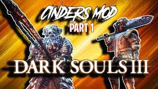 Dark Souls 3 - Cinders Mod(Ultimate SoulsBorne Experience)