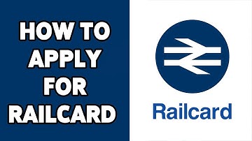 How To Apply For Railcard 2024 | Railcard Application Guide | railcard.co.uk