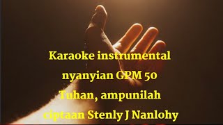 Karaoke instrumental nyanyian GPM 50 _ Tuhan, ampunilah