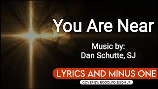 Video thumbnail of "You Are Near by Dan Schutte, SJ [Lyrics and Minus One]"
