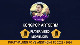 KONGPOP ARTSERM • PHATTHALUNG FC• MIDFIELDER • VS ANGTHONG FC