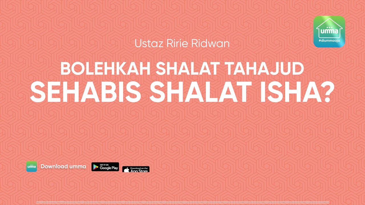 Bolehkah Shalat Tahajud Sehabis Shalat Isya Ustaz Ririe Ridwan Powered By Umma Indonesia Youtube