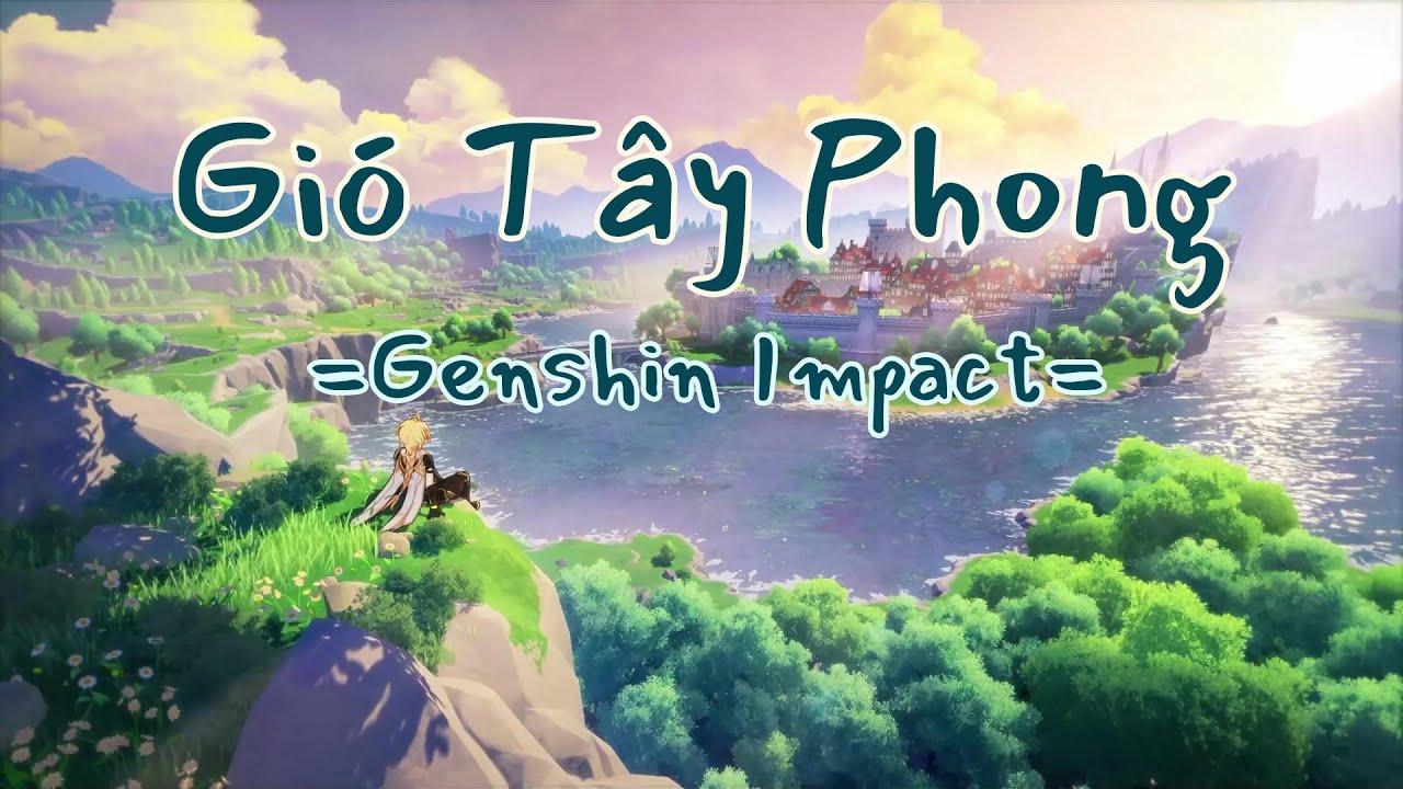 🎶Gió Tây Phong // Thành Mondstadt | Genshin Impact.