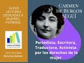 Audio Lectura 100.  &quot;Carmen de Burgos&quot;, Colombine. Primera periodista de oficio en España.
