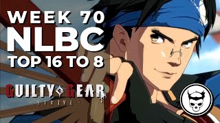 Guilty Gear Strive Tournament - Top 16 to Top 8 @ NLBC Online Edition 70