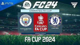EA FC 24 - Manchester City  Vs  Chelsea | FA Cup 23/24   | PS5 ™    [HD 1080p