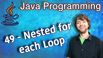Java Programming Tutorial 49 - Nested for each Loop