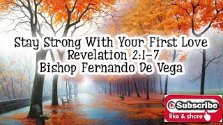 Stay Strong With Your First Love - Bishop Freddie De Vega