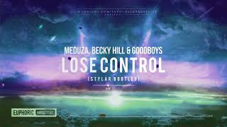 Meduza, Becky Hill & Goodboys - Lose Control (Stylar Bootleg) [Free Release]