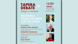 Segurança pública no Brasil e em São Paulo - Tapera Debate