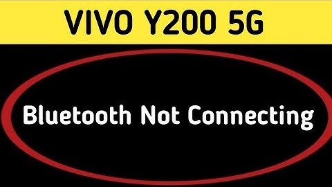 how to solve Bluetooth not connecting problem in Vivo y200, bluetooth connecting problem