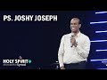 Untiring faith  ps joshy joseph  an amazing malayalam christian message