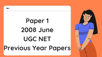 Paper 1: June 2008 UGC NET Previous Years Questions