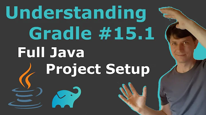 Understanding Gradle #15.1 – Full Java Project Setup