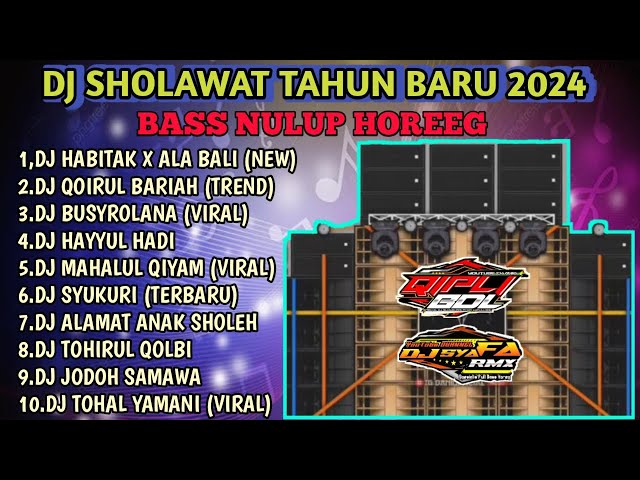 DJ SHOLAWAT TERBARU 2024 FULL BASS HOREEG KEDER COCOK BUAT CEK SOUND HAJATAN TAHUN BARU. class=