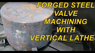 Forged Steel Valve part1 - CNC Vertical Lathe, Turning