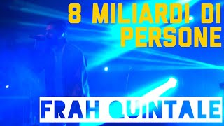 Frah Quintale - 8 MILIARDI DI PERSONE (Live at Magnolia Milano - Regardez Moi Tour) // 2018