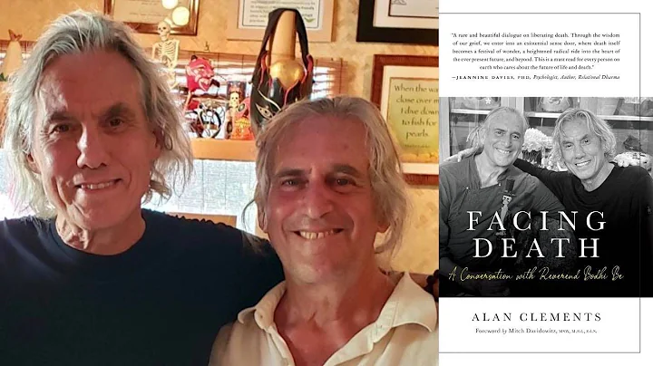Facing Death ~ Conversation with Alan Clements and...