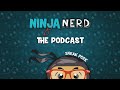 THE NINJA NERD PODCAST! 🎤🎵
