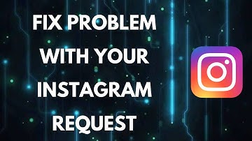 Fix Instagram Sorry There Was A Problem With Your Request (2022)