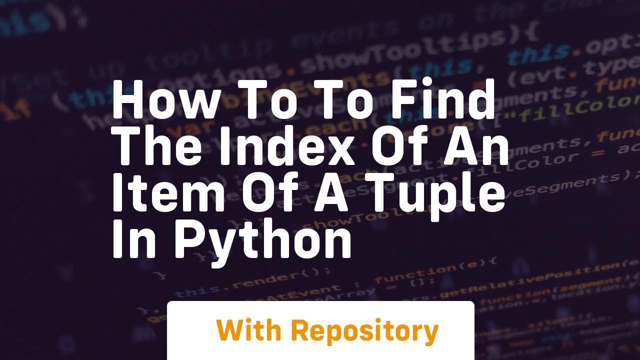 How to to find the index of an item of a tuple in python - YouTube