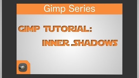 Gimp Tutorial - Inner shadows