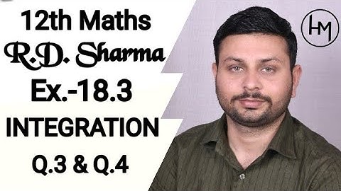RD Sharma Integration l Ex.18.3 Q.3 & Q.4 l Solutions of chapter 18 l class12 maths By Himanshu Sir