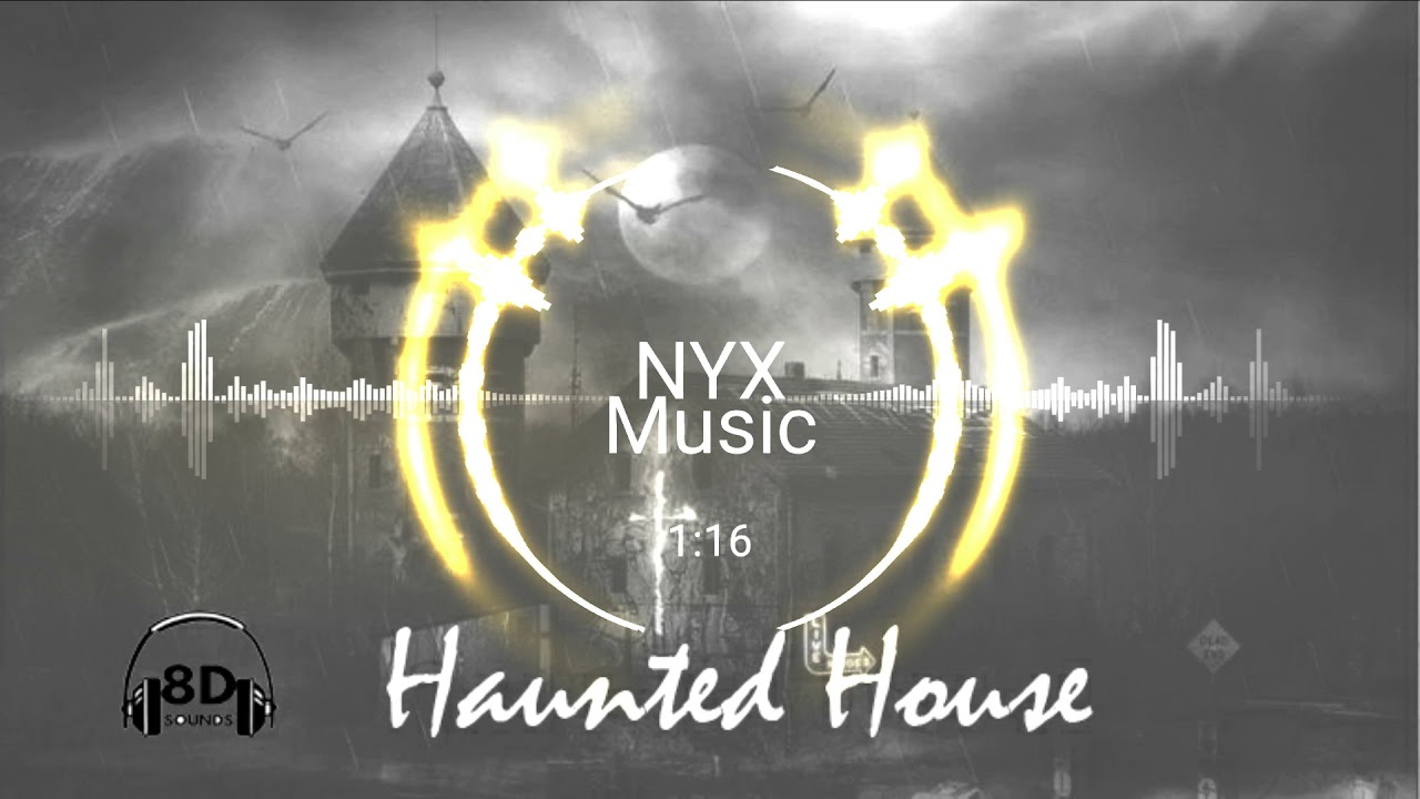 Haunted House 8D SOUND No Copyright Music YouTube