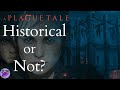 Are the plague tale games historically accurate  part 2