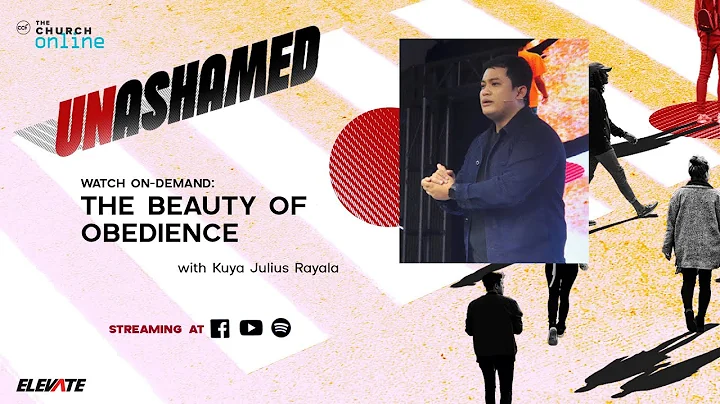 UNASHAMED | The Beauty of Obedience | Kuya Julius Rayala