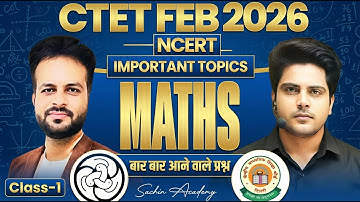 CTET FEB 2026 Maths / गणित NCERT Important Topics ✅ by Sachin Academy live 1pm | Vijay Sir