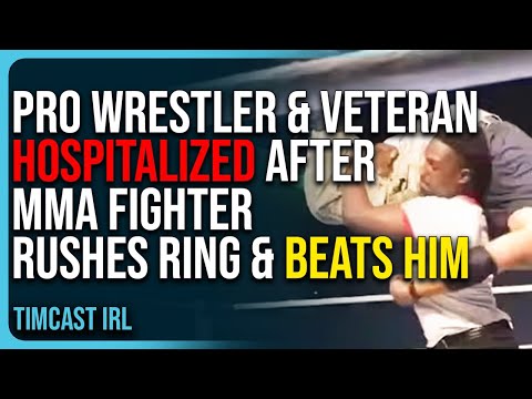 Pro Wrestler & Veteran Hospitalized After MMA Fighter Rushes Ring & Beats Him