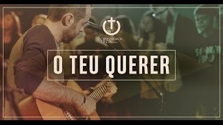 Video thumbnail of "O Teu Querer (c/ Ricardo Reis) | CCLX Worship"