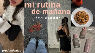 RUTINA DE MAÑANA *de otoño* : hábitos, amor propio, vision board, productividad