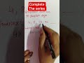 complete the series