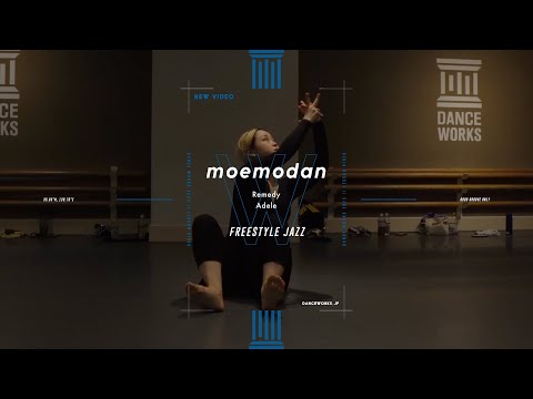 moemodan - FREESTYLE JAZZ " Remedy / Adele "【DANCEWORKS】