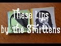 These Lips - The Smittens