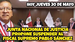 JNJ PROPONE SUSPENDER AL FlSCAL SUPREMO PABLO SÁNCHEZ / HOY VIERNES 30 DE MAYO